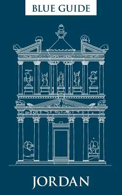 Modrý sprievodca Jordánskom: Štvrté vydanie, 2015 - Blue Guide Jordan: Fourth Edition, 2015