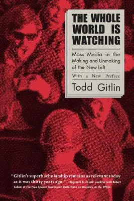 Celý svet sa pozerá: Masmédiá pri vytváraní a rozpade novej ľavice - The Whole World Is Watching: Mass Media in the Making and Unmaking of the New Left