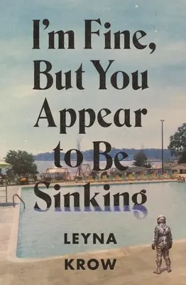 Som v poriadku, ale zdá sa, že sa potápaš - I'm Fine, But You Appear to Be Sinking