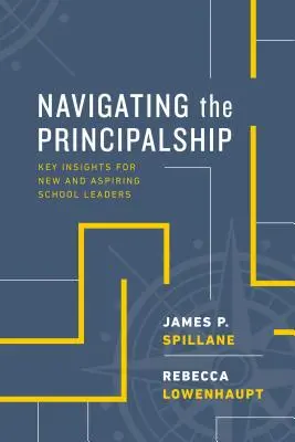 Navigácia v riadení: Kľúčové poznatky pre nových a začínajúcich riaditeľov škôl - Navigating the Principalship: Key Insights for New and Aspiring School Leaders