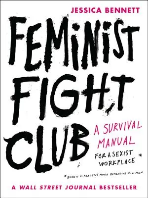 Klub feministického boja: Príručka prežitia na sexistickom pracovisku - Feminist Fight Club: A Survival Manual for a Sexist Workplace