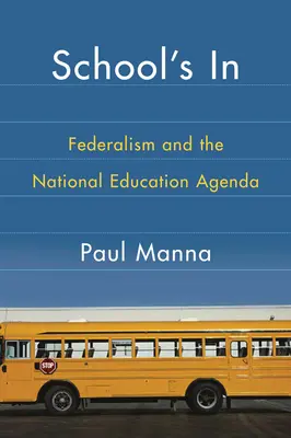 School's In (Škola je v hre): Federalizmus a národný program vzdelávania - School's In: Federalism and the National Education Agenda