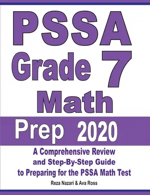 PSSA Grade 7 Math Prep 2020: Príprava na test PSSA z matematiky pre žiakov 7. ročníka ZŠ: komplexný prehľad a sprievodca krok za krokom na prípravu na test PSSA z matematiky - PSSA Grade 7 Math Prep 2020: A Comprehensive Review and Step-By-Step Guide to Preparing for the PSSA Math Test