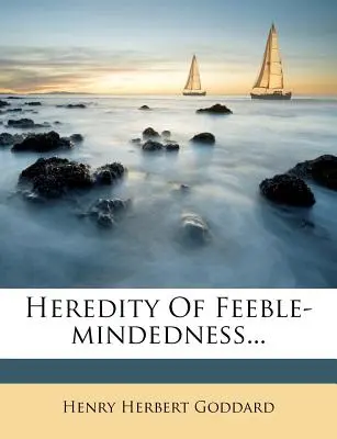 Dedičnosť slabomyseľnosti... - Heredity of Feeble-Mindedness...