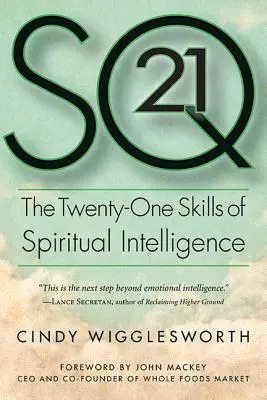 SQ21: Dvadsaťjeden zručností duchovnej inteligencie - SQ21: The Twenty-One Skills of Spiritual Intelligence