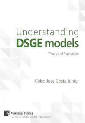 Pochopenie modelov DSGE; teória a aplikácie - Understanding DSGE models;Theory and Applications