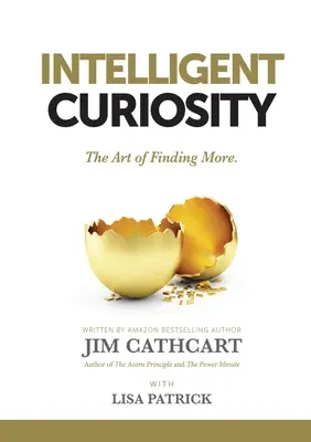 Inteligentná zvedavosť: Umenie nájsť viac - Intelligent Curiosity: The Art of Finding More