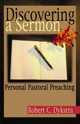 Objavovanie kázne: Osobné pastoračné kázanie - Discovering a Sermon: Personal Pastoral Preaching