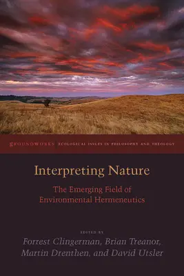 Interpretácia prírody: Vznikajúca oblasť environmentálnej hermeneutiky - Interpreting Nature: The Emerging Field of Environmental Hermeneutics