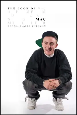 The Book of Mac: Kniha: Spomienka na Maca Millera - The Book of Mac: Remembering Mac Miller