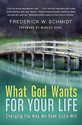 Čo chce Boh pre váš život: Zmena spôsobu, akým hľadáme Božiu vôľu - What God Wants for Your Life: Changing the Way We Seek God's Will