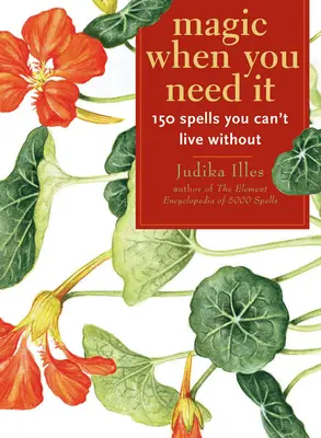 Kúzlo, keď ho potrebujete: 150 kúziel, bez ktorých nemôžete žiť - Magic When You Need It: 150 Spells You Can't Live Without