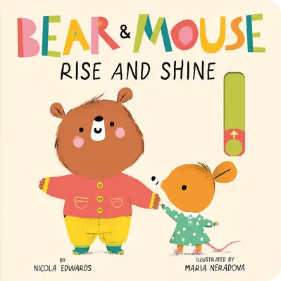 Medveď a myš: Vstávaj a žiari - Bear and Mouse: Rise and Shine