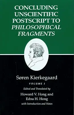 Kierkegaardove spisy, XII, zväzok I: Záverečný nevedecký postreh k Filozofickým fragmentom - Kierkegaard's Writings, XII, Volume I: Concluding Unscientific PostScript to Philosophical Fragments