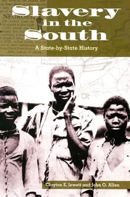 Otroctvo na Juhu: Jihoslovanstvo: dejiny jednotlivých štátov - Slavery in the South: A State-By-State History