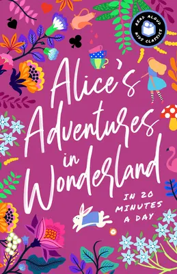 Alicine dobrodružstvá v krajine zázrakov za 20 minút denne: Kniha na čítanie s otázkami na diskusiu, definíciami a ďalšími zaujímavosťami! - Alice's Adventures in Wonderland in 20 Minutes a Day: A Read-With-Me Book with Discussion Questions, Definitions, and More!