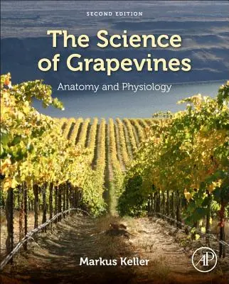 Veda o viniči: Anatómia a fyziológia - The Science of Grapevines: Anatomy and Physiology