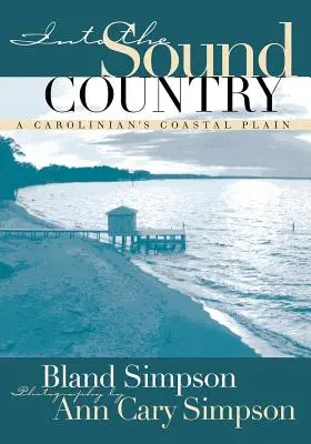 Do zvučnej krajiny: A Carolinian's Coastal Plain (Pobrežná rovina) - Into the Sound Country: A Carolinian's Coastal Plain