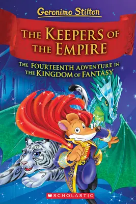 Strážcovia ríše (Geronimo Stilton a kráľovstvo fantázie #14), 14 - The Keepers of the Empire (Geronimo Stilton and the Kingdom of Fantasy #14), 14