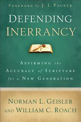 Obrana neomylnosti: Potvrdzovanie presnosti Písma pre novú generáciu - Defending Inerrancy: Affirming the Accuracy of Scripture for a New Generation
