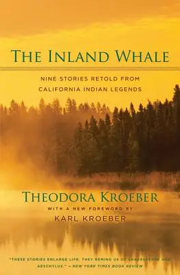 Vnútrozemská veľryba: Deväť príbehov prerozprávaných z kalifornských indiánskych legiend - The Inland Whale: Nine Stories Retold from California Indian Legends