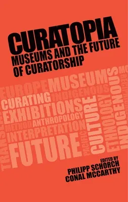 Curatopia: Múzeá a budúcnosť kurátorstva - Curatopia: Museums and the future of curatorship