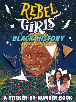 Rebelky černošskej histórie: Kniha samolepiek podľa čísel - Rebel Girls of Black History: A Sticker-By-Number Book