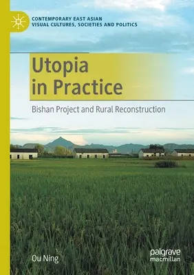 Utópia v praxi: Projekt Bishan a obnova vidieka - Utopia in Practice: Bishan Project and Rural Reconstruction