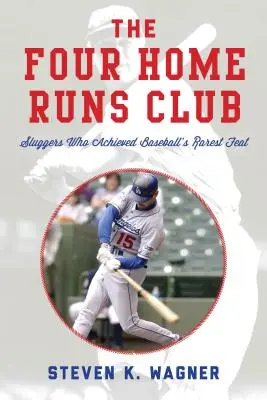 Klub štyroch homerunov: Hráči, ktorí dosiahli najvzácnejší úspech v bejzbale - The Four Home Runs Club: Sluggers Who Achieved Baseball's Rarest Feat