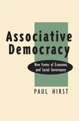 Asociatívna demokracia: Nové formy hospodárskeho a sociálneho riadenia - Associative Democracy: New Forms of Economic and Social Governance
