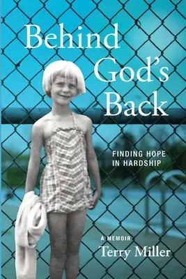 Za Božím chrbtom: Hľadanie nádeje v ťažkostiach - Behind God's Back: Finding Hope in Hardship