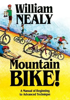 Horský bicykel! Príručka techniky pre začiatočníkov a pokročilých - Mountain Bike!: A Manual of Beginning to Advanced Technique