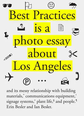 Osvedčené postupy: A Companion to Architecture and Its Messy Relationship with Building Materials, Signage Systems, Communication Equipme - Best Practices: A Companion to Architecture and Its Messy Relationship with Building Materials, Signage Systems, Communication Equipme
