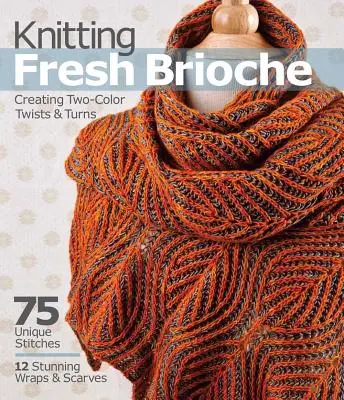 Pletenie sviežej briošky: Vytváranie dvojfarebných zákrut a oblúkov - Knitting Fresh Brioche: Creating Two-Color Twists & Turns