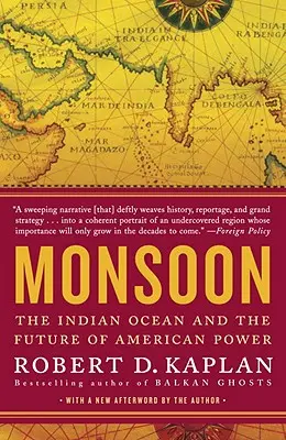 Monzún: Indický oceán a budúcnosť americkej moci - Monsoon: The Indian Ocean and the Future of American Power