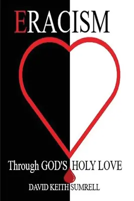 Eracism: Cez svätú Božiu lásku - Eracism: Through God's Holy Love