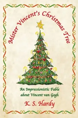 Vianočný stromček pána Vincenta: Impresionistická rozprávka o Vincentovi van Goghovi - Mister Vincent's Christmas Tree: An Impressionistic Fable About Vincent van Gogh