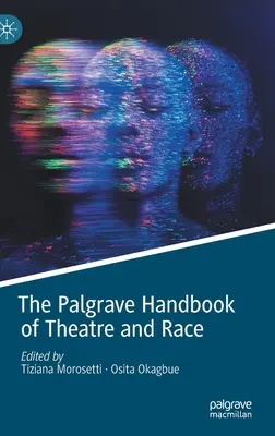 Palgrave Handbook of Theatre and Race - The Palgrave Handbook of Theatre and Race