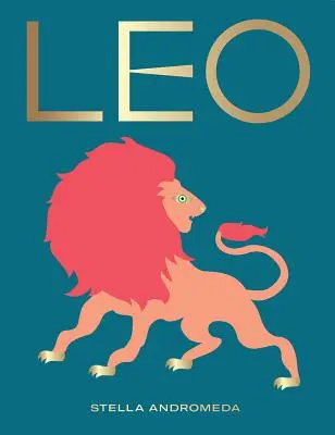 Lev: Využite silu zverokruhu (astrológia, hviezdne znamenie) - Leo: Harness the Power of the Zodiac (Astrology, Star Sign)