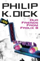 Naši priatelia z Frolixu 8 - Our Friends From Frolix 8