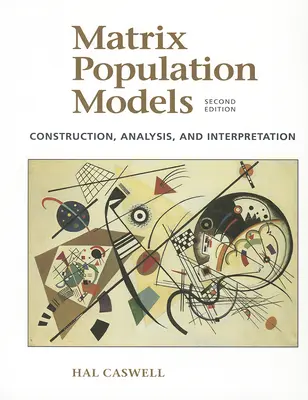 Maticové populačné modely: Konštrukcia, analýza a interpretácia - Matrix Population Models: Construction, Analysis, and Interpretation