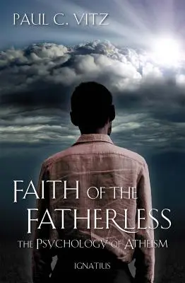 Viera bez otca: Psychológia ateizmu - Faith of the Fatherless: The Psychology of Atheism