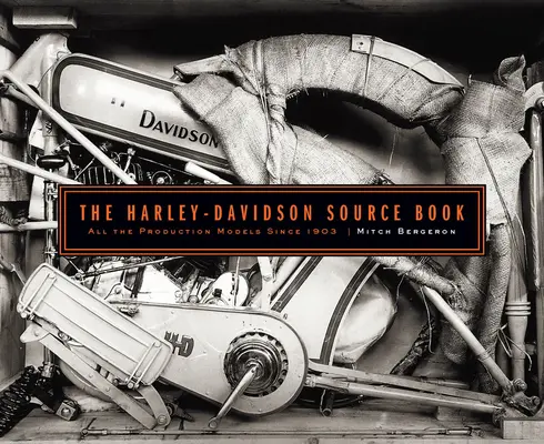 The Harley-Davidson Source Book: Všetky významné výrobné modely od roku 1903 - The Harley-Davidson Source Book: All the Milestone Production Models Since 1903