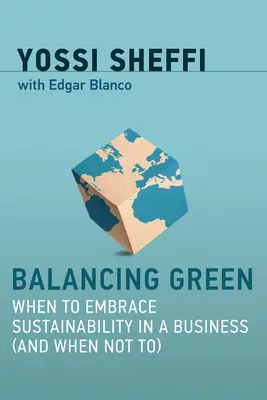 Zelená rovnováha: Kedy je potrebné prijať udržateľnosť v podniku (a kedy nie) - Balancing Green: When to Embrace Sustainability in a Business (and When Not To)