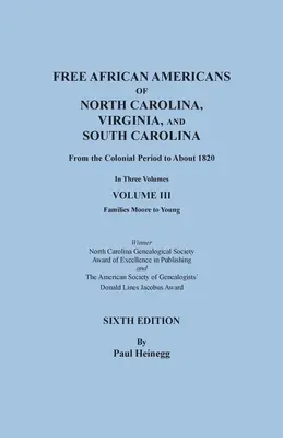 Slobodní Afroameričania v Severnej Karolíne, Virgínii a Južnej Karolíne od koloniálneho obdobia do roku 1820. ŠIESTE VYDANIE v troch zväzkoch. ZOZNAM - Free African Americans of North Carolina, Virginia, and South Carolina from the Colonial Period to About 1820. SIXTH EDITION in Three Volumes. VOLUME