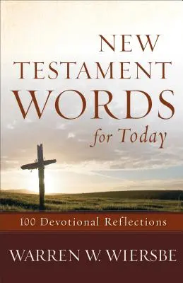 Novozákonné slová na dnes: 100 zbožných zamyslení - New Testament Words for Today: 100 Devotional Reflections