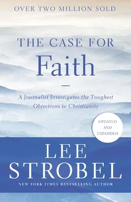 Prípad pre vieru: Novinár skúma najťažšie námietky voči kresťanstvu - The Case for Faith: A Journalist Investigates the Toughest Objections to Christianity