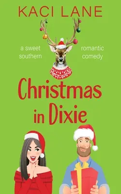 Vianoce v Dixie: Sladká južanská romantická komédia - Christmas in Dixie: A Sweet Southern Romantic Comedy