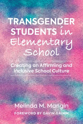 Transrodoví žiaci na základnej škole: Vydanie publikácie o transrodových deťoch: Vytváranie potvrdzujúcej a inkluzívnej školskej kultúry - Transgender Students in Elementary School: Creating an Affirming and Inclusive School Culture
