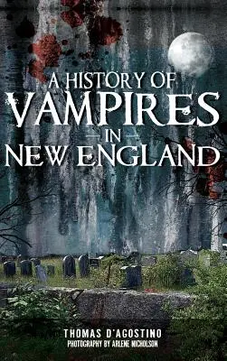 História upírov v Novom Anglicku - A History of Vampires in New England